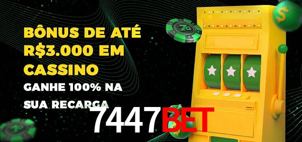 7447bet melhor bônus de depósito